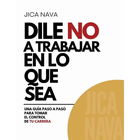 Dile No a Trabajar en lo Que Sea, (Paperback)