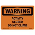 thumbnail image 1 of SignMission OS-WS-A-1218-L-11970 12 x 18 Po Signe d'Avertissement OSHA - Activité Fermée Ne Grimpe Pas, 1 of 1