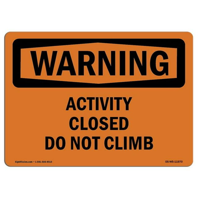 SignMission OS-WS-A-1218-L-11970 12 x 18 Po Signe d'Avertissement OSHA - Activité Fermée Ne Grimpe Pas