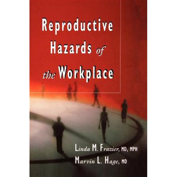 Pre-Owned Hazards of the Workplace Reproductive Hazards of the Workplace, (Hardcover)