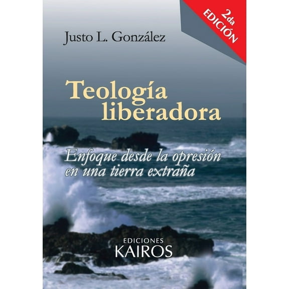 TeologÃ­a liberadora: Enfoque desde la opresiÃ³n en una tierra extraÃ±a, (Paperback)