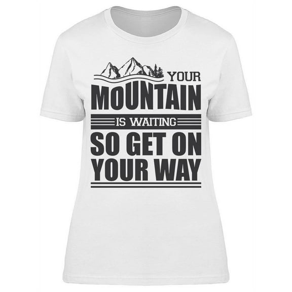 Your Mountain Is Waiting Graphic Women's T-shirt