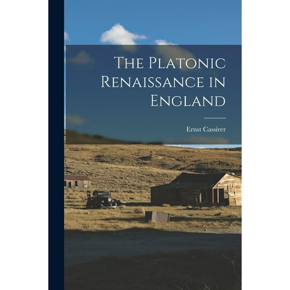 The Platonic Renaissance in England, (Paperback)