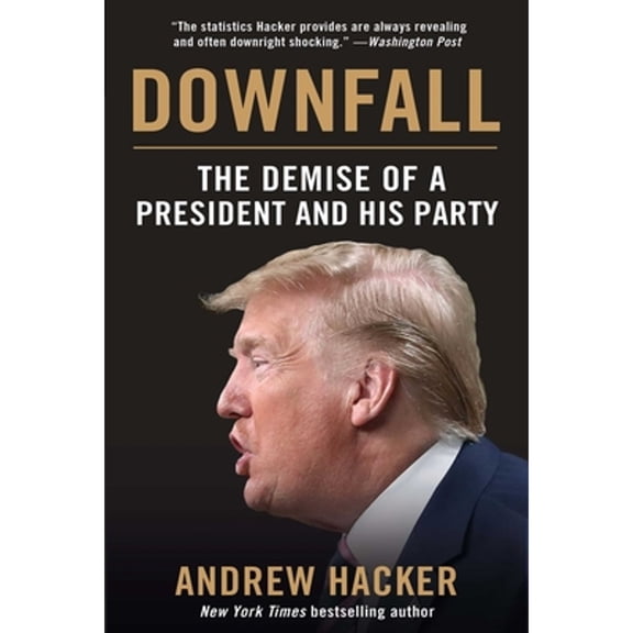 Pre-Owned Downfall: The Demise of a President and His Party, 9781510760196, 1510760199, Hardcover,