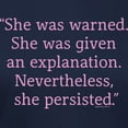 thumbnail image 3 of CafePress - She Was Warned. Nevertheless She Persisted T Shirt - Women's Traditional Fit Dark T-Shirt, 3 of 4