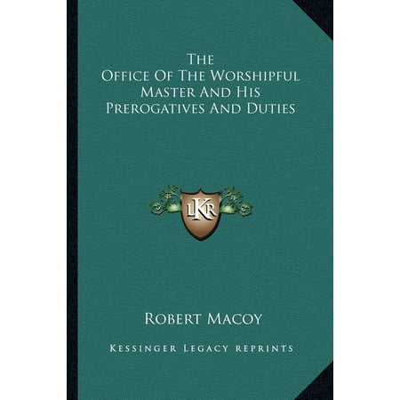 Worshipful Master Christmas Message The Office of the Worshipful Master and His Prerogatives and Duties ()