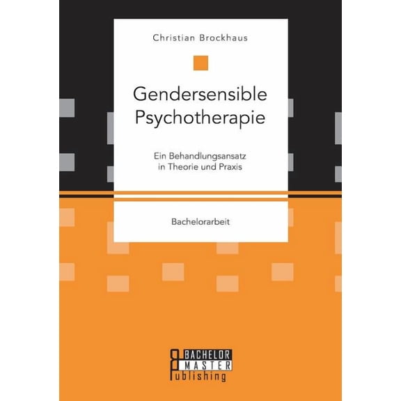 Gendersensible Psychotherapie. Ein Behandlungsansatz in Theorie und Praxis (Paperback)