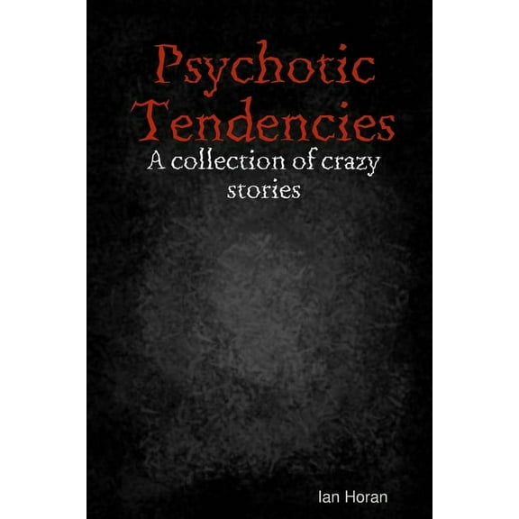 Psychotic Tendencies (Paperback)