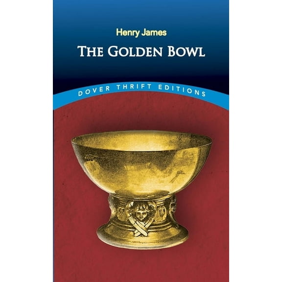 Dover Thrift Editions: Classic Novels The Golden Bowl, (Paperback)