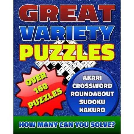 Great Variety Puzzles - Puzzles and Games Puzzle Book : Use This Fantastic Variety Puzzle Book for Adults as Well as Sharp Minds to Challenge Your Brain and Enjoy Hours of (Best Games For Your Mind)