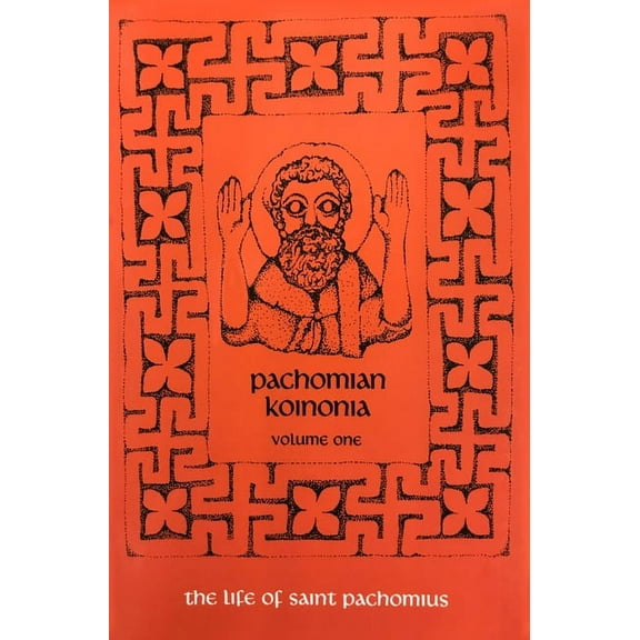 Cistercian Studies Pachomian Koinonia 1: The Life of Saint Pachomius Volume 45, Book 45, (Paperback)
