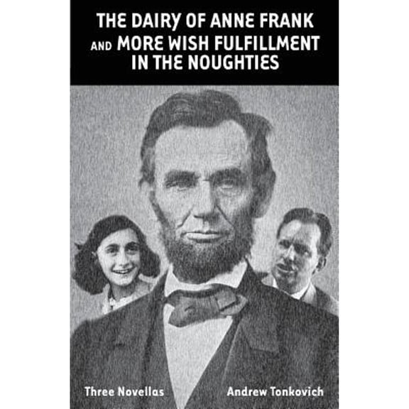The Dairy of Anne Frank and More Wish Fulfillment in the Noughties (Paperback)
