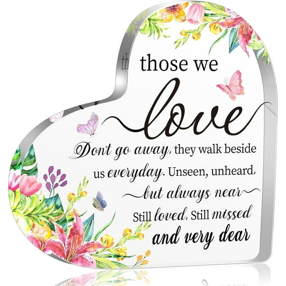 Those We Love Don't Go Away Sign Gifts for Women, Memorial Acrylic Heart Sign Table Decor Gifts for Loss of Loved One, Bereavement Gifts for Remembrance Decor
