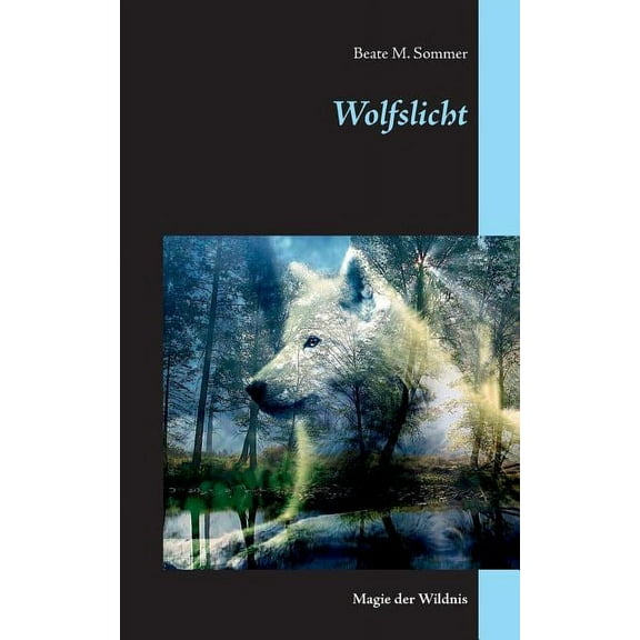 Wolfslicht: Magie der Wildnis, (Paperback)