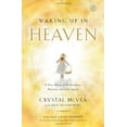 thumbnail image 2 of Waking Up in Heaven: A True Story of Brokenness, Heaven, and Life Again, (Paperback), 2 of 2