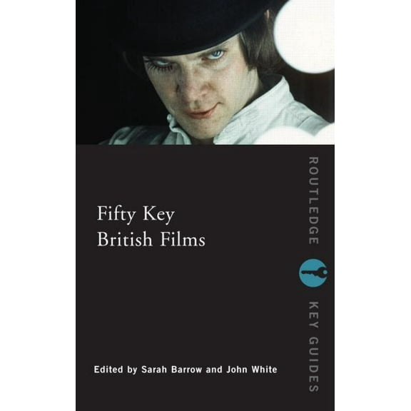 Routledge Key Guides Fifty Key British Films, (Paperback)