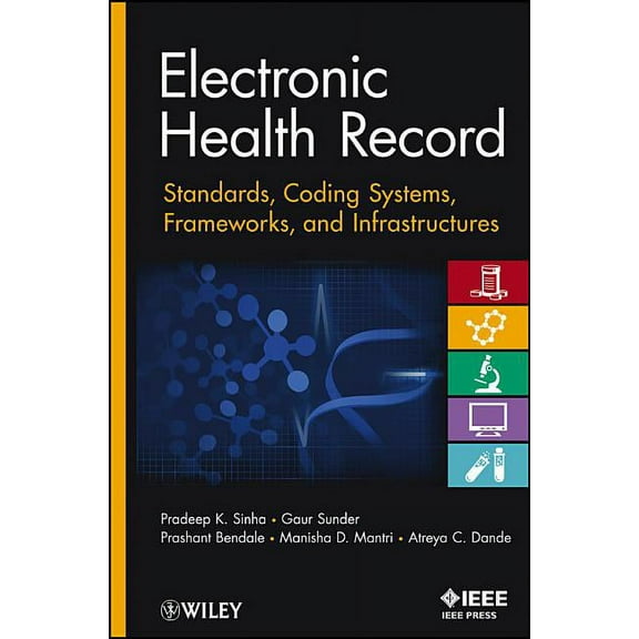 Electronic Health Record: Standards, Coding Systems, Frameworks, and Infrastructures (Hardcover)