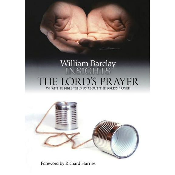 Insights: The Lord's Prayer: What the Bible Tells Us about the Lord's Prayer (Paperback)