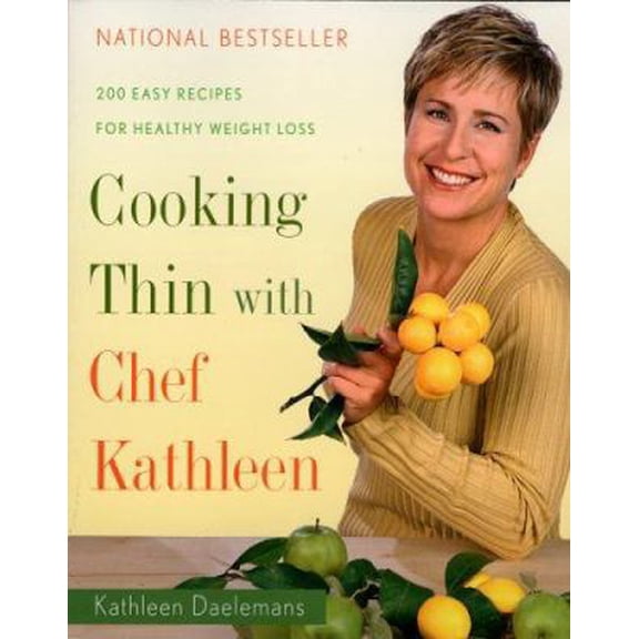 Pre-Owned Cooking Thin With Chef Kathleen: 200 Easy Recipes for Healthy Weight Loss (Paperback) 0618624295 9780618624294
