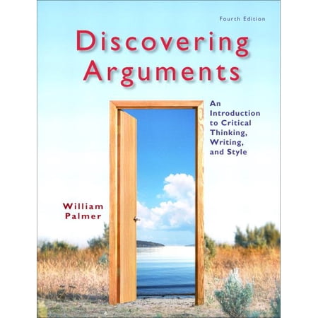 Discovering Arguments: An Introduction to Critical Thinking, Writing, and Style, (Paperback)