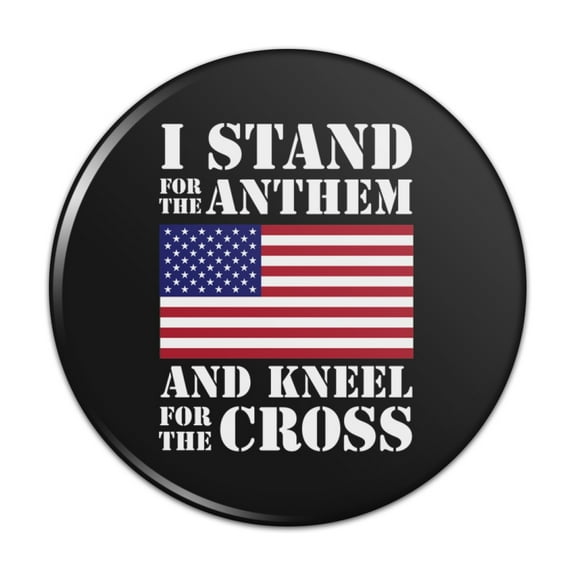 I Stand For The Flag Kneel Cross USA American Flag Patriotic Pinback Button Pin Badge - 1" Diameter