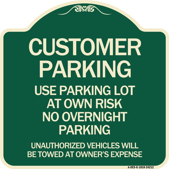 SignMission Designer Series Sign - Customer Parking - Use Parking Lot at Own Risk No Overnight Parking Unauthorized Vehicles Will Be Towed at Owner's | Green & Tan 18" X 18" Heavy-Gauge