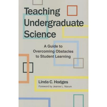 Teaching Undergraduate Science : A Guide to Overcoming Obstacles to Student (Best Undergraduate Teaching Schools)