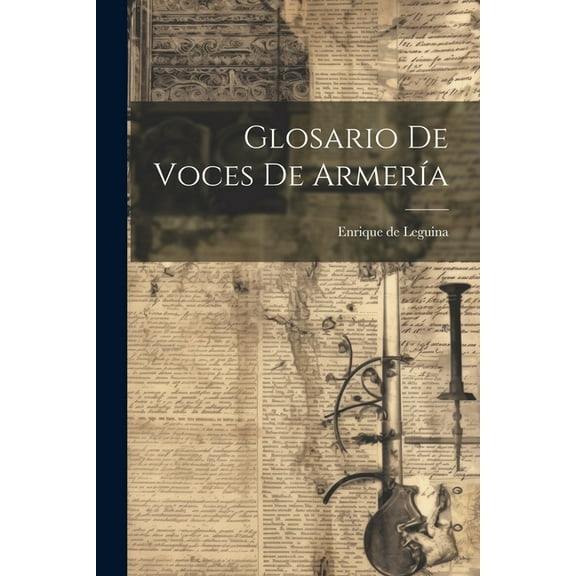 Glosario de Voces de Armería (Paperback)