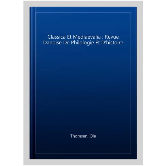 Pre-Owned Classica Et Mediaevalia : Revue Danoise De Philologie Et D'histoire