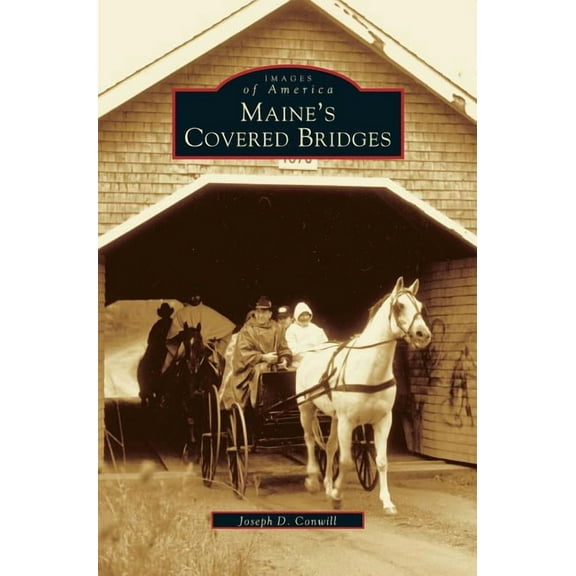 Maine's Covered Bridges, (Hardcover)