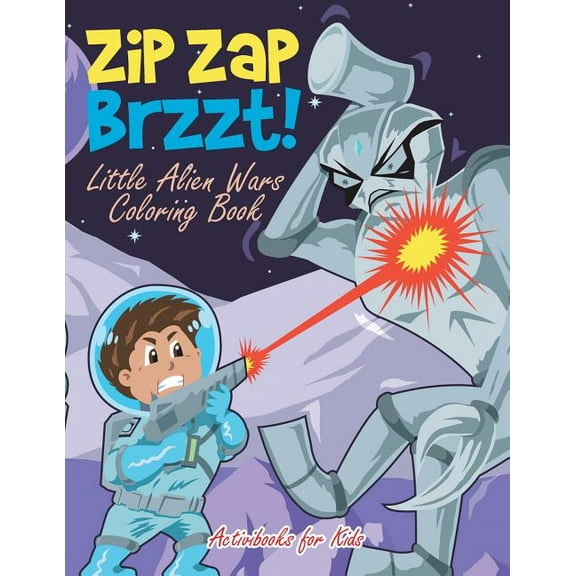 Zip Zap Brzzt! Little Alien Wars Coloring Book (Paperback)