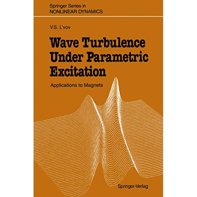 Turbulence Ondulée sous Excitation Paramétrique : Applications aux Aimants (Série Springer en Dynamique Non Linéaire)