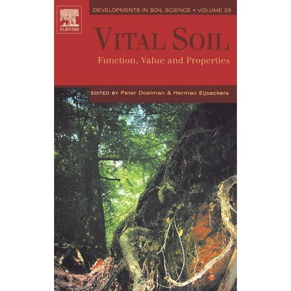 Developments in Soil Science Vital Soil: Function, Value and Properties Volume 29, Book 29, (Hardcover)