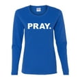 thumbnail image 2 of Wild Bobby Pray. Inspirational/Christian Women Graphic Long Sleeve Tee, Royal, Medium, 2 of 5