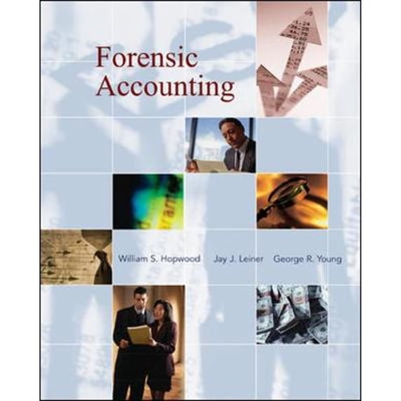 Forensic Accounting (Hardcover) by William S Hopwood, Professor George Richard Young, Jay Leiner