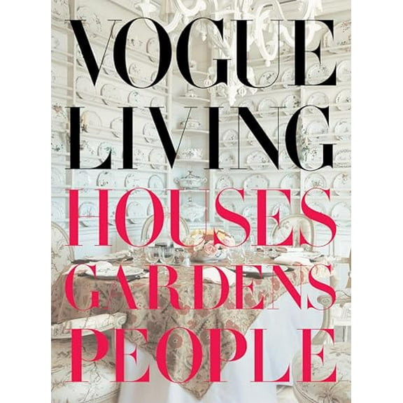 Pre-Owned Vogue Living: Houses, Gardens, People (Vogue Lifestyle Series) (Hardcover) 0307266222 9780307266224
