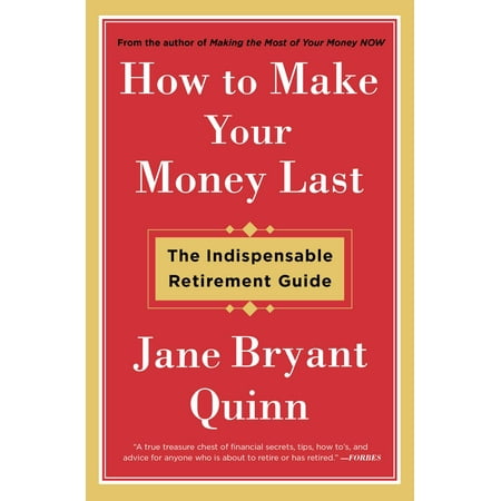 How to Make Your Money Last : The Indispensable Retirement (Best Way To Make Money In Retirement)