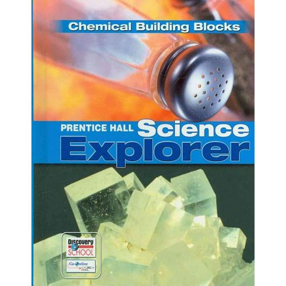 Prentice Hall Science Explore Science Explorer C2009 Book K Student Edition Chemical Building