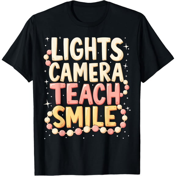 men and women can wear,Light Camera Teach Smile Funny Back To School Teacher Life T-Shirt