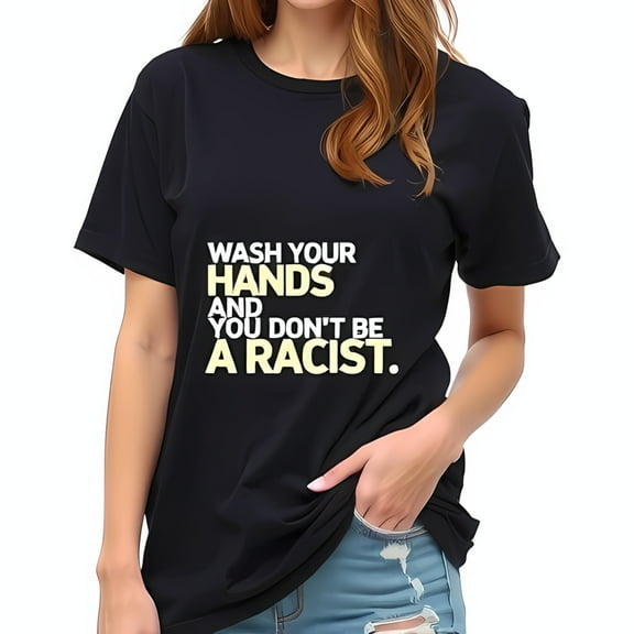 Oversized Black Cotton Short Sleeve T-Shirt with Bold Cream Graphic: " WASH YOUR HANDS AND YOU DON'T BE A RACIST "