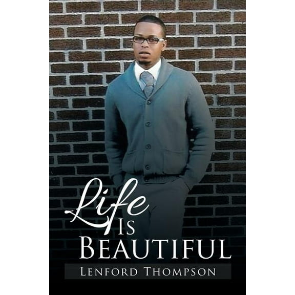 Life Is Beautiful (Paperback) by Lenford Thompson