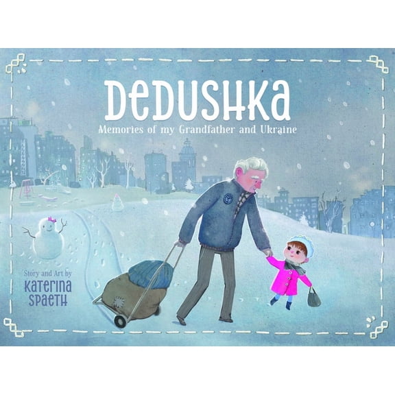 Dedushka: Memories of My Grandpa and Ukraine, (Hardcover)