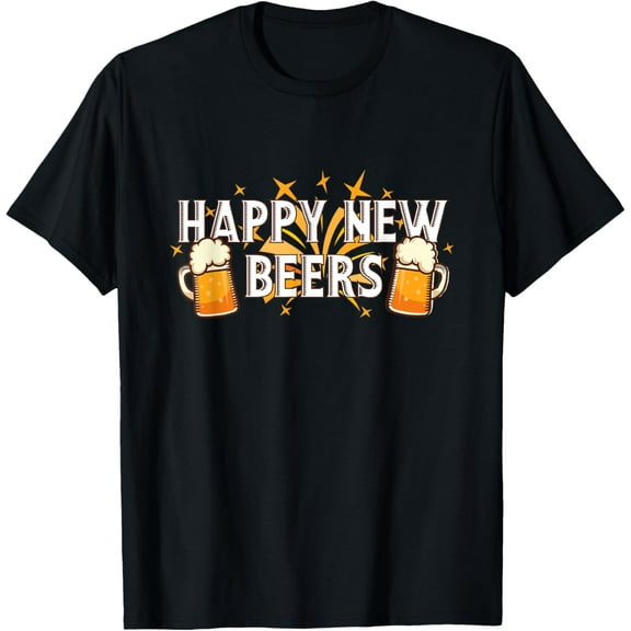 Happy New Beers - New Year NYE Party Funny New Years Eve T-Shirt