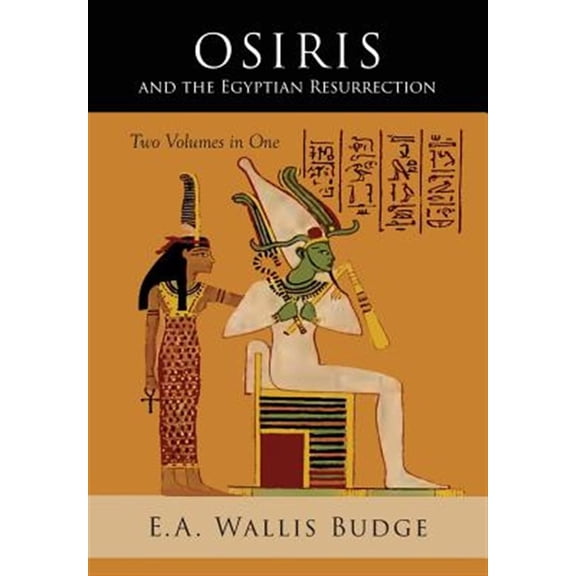 Pre-Owned Osiris and the Egyptian Resurrection: Two Volumes Bound in One (Paperback)