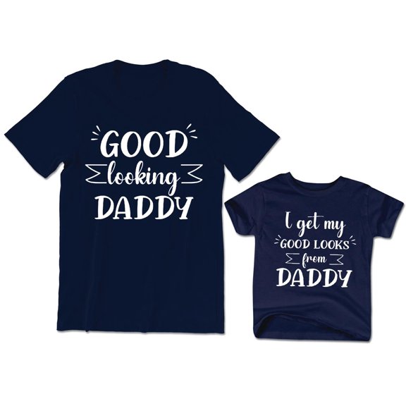Good Looking Daddy Men's T-Shirt Funny Tee I Get My Good Looks From Daddy Kids Toddler Shirt Youth
