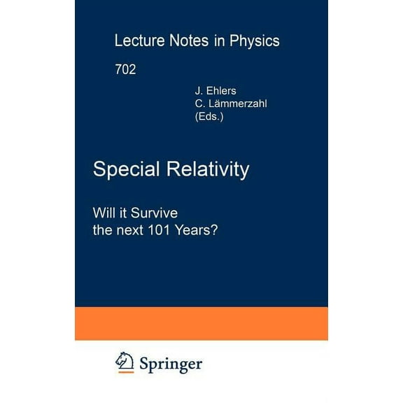 Lecture Notes in Physics Special Relativity: Will It Survive the Next 101 Years?, Book 702, (Hardcover)