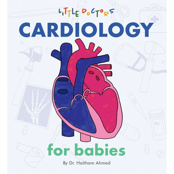 Pre-Owned Cardiology for Babies (Board book) 1480887897 9781480887893