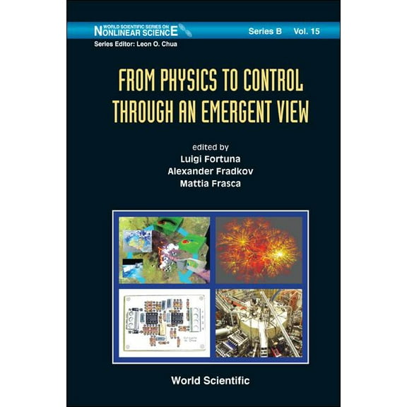 World Scientific Nonlinear Science Serie From Physics to Control Through an Emergent View, Book 15, (Hardcover)