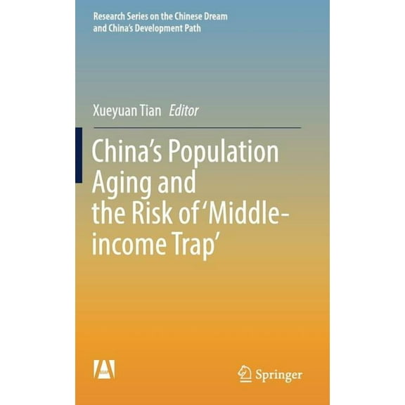 Research the Chinese Dream and China's D China's Population Aging and the Risk of 'Middle-Income Trap', (Hardcover)