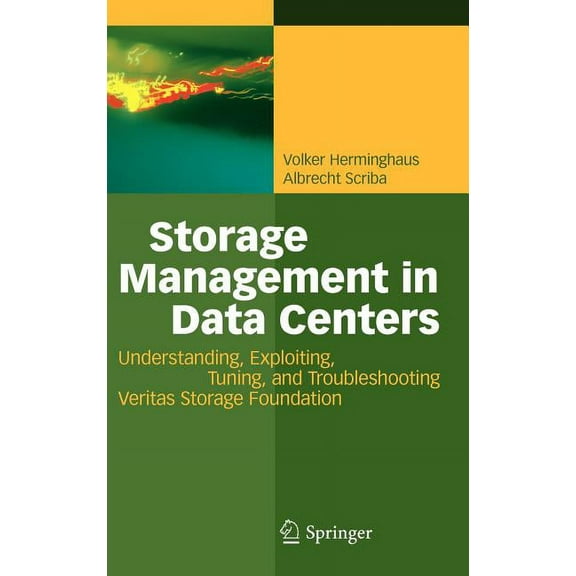 Storage Management in Data Centers: Understanding, Exploiting, Tuning, and Troubleshooting Veritas Storage Foundation, (Hardcover)